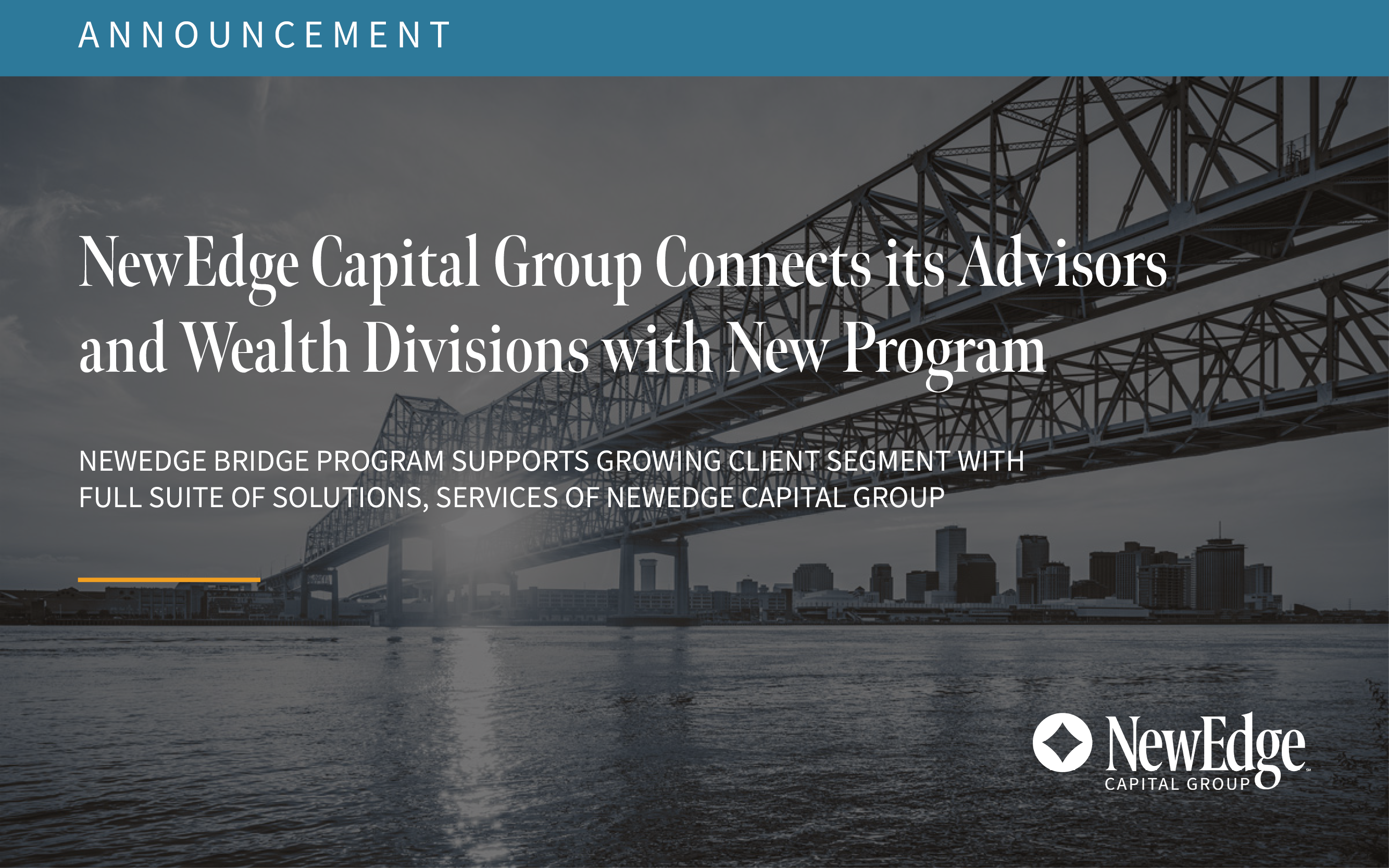 NewEdge Capital Group Connects its Advisors and Wealth Divisions with New Program Supporting UHNW Clients 
