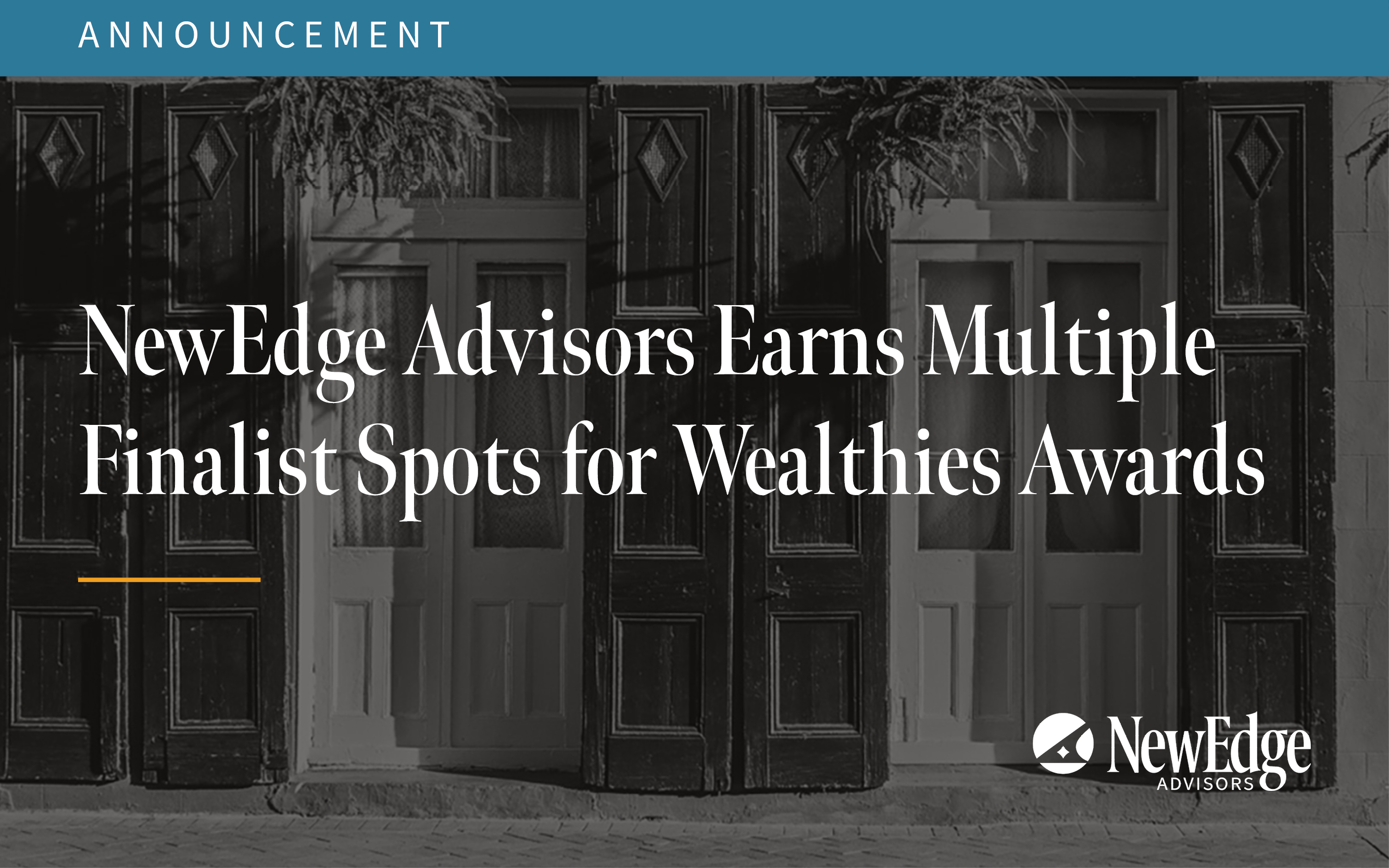 NewEdge Advisors Earns Multiple Finalist Spots for Wealthies Awards